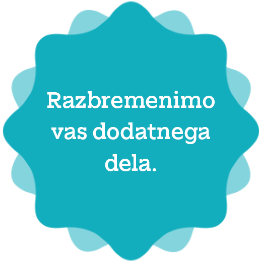 Razbremenimo vas dodatnega dela.